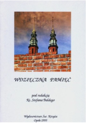 Wdzięczna Pamięć - Stefan Baldy - książka historyczna wyd. 1995