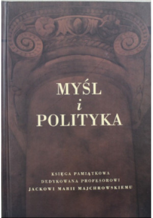 Myśl i polityka - Bogdan Szlachta - książka  wyd. 2011