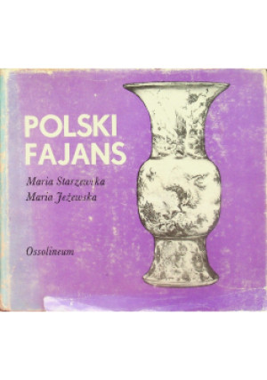 Polski fajans - Maria Starzewska - książka  wyd. 1978