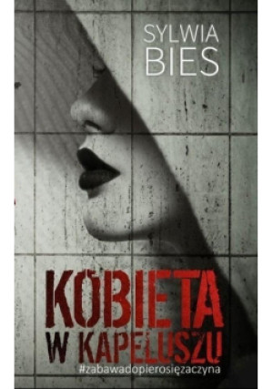 Kobieta w Kapeluszu - Sylwia Bies - książka  wyd. 2020