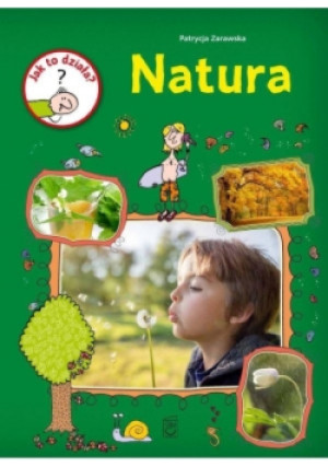 Jak to działa? Natura - Patrycja Zarawska - książka  wyd. 2018