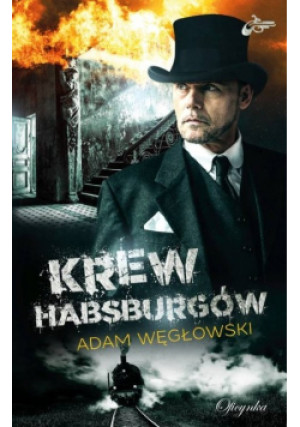 Krew Habsburgów - Adam Węgłowski - książka  wyd. 2018