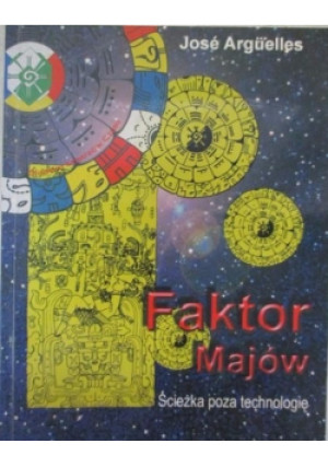 Faktor Majów - Jose Arguelles - książka  wyd. 2004