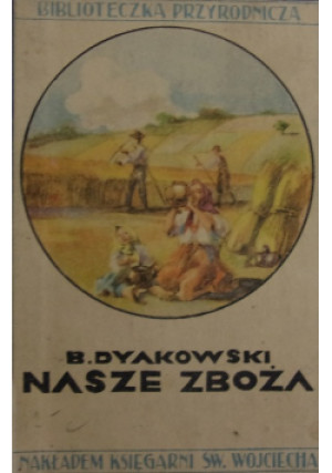 Nasze zboża 1933 r. - B.Dykowski - książka  wyd. 1933