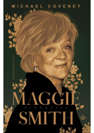 Maggie Smith. Biografia - Michael Coveney - książka  wyd. 2025