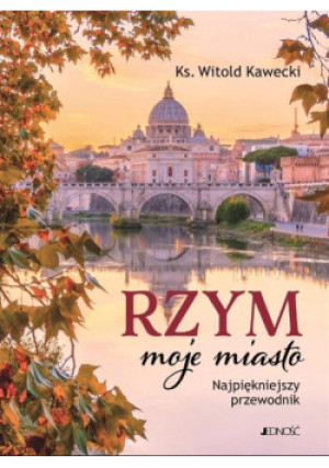 Rzym moje miasto - Witold Kawecki - książka  wyd. 2022