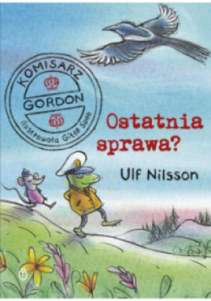 Komisarz Gordon Ostatnia sprawa - Ulf Nilsson - książka  wyd. 2018