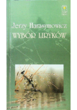 Wybór Liryków - Jerzy Harasymowicz - książka  wyd. 1999