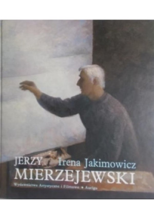 Jerzy Mierzejewski - Irena Jakimowicz - książka historyczna wyd. 1996