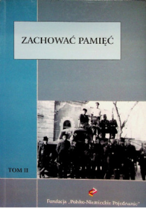Zachować pamięć Tom II - książka historyczna wyd. 2006