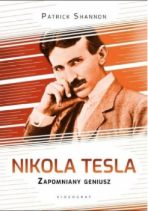 Nikola Tesla Zapomniany geniusz - Patrick Shannon - książka  wyd. 2020