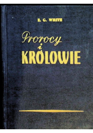 Prorocy i królowie - E. G. White - książka  wyd. 1961