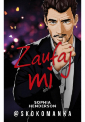 Zaufaj mi - Sophia Henderson - książka  wyd. 2023