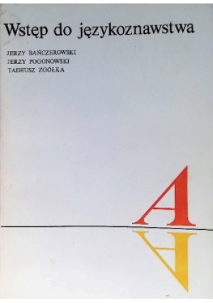 Wstęp do językoznawstwa - Jerzy Pogonowski, Tadeusz Zgółka, Jerzy Bańczerowski - książka  wyd. 1982