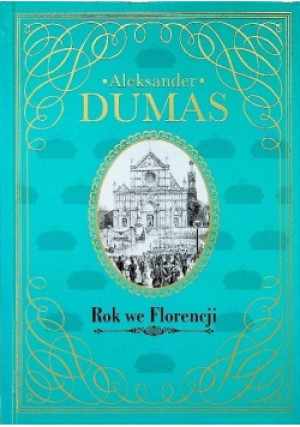 Rok we Florencji - Aleksander Dumas - książka  wyd. 2015