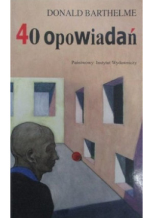 40 opowiadań - Donald Barthelme - książka  wyd. 2002