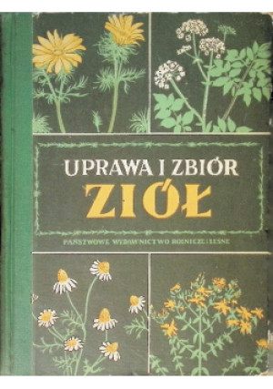 Uprawa i zbiór ziół - książka  wyd. 1953