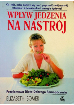 Wpływ jedzenia na nastrój - Elizabet Somer - książka  wyd. 1997