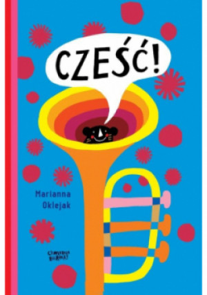 Cześć! - Marianna Oklejak - książka  wyd. 2021