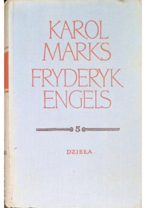Dzieła Tom  5 - Karol Marks - książka historyczna wyd. 1962
