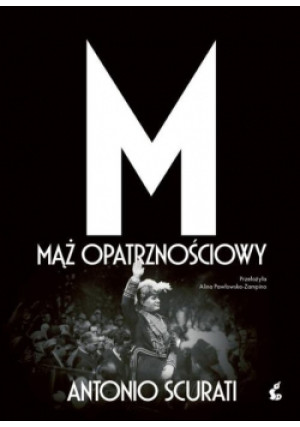 M Mąż opatrznościowy - Antonio Scurati - książka historyczna wyd. 2021