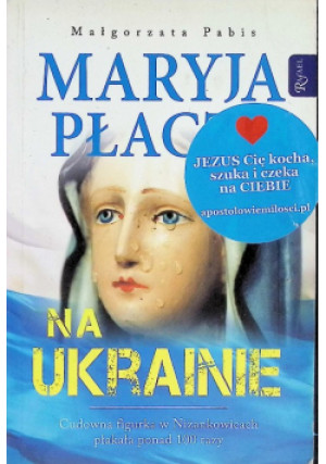 Maryja płacze na Ukrainie - Małgorzata Pabis - książka  wyd. 2014