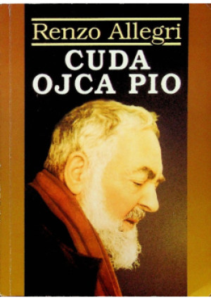 Cuda Ojca Pio - Renzo Allegri - książka  wyd. 1998