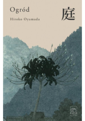 Ogród - Hiroko Oyamada - książka historyczna wyd. 2021