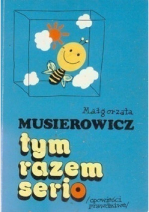 Tym razem serio - Małgorzata Musierowicz - książka  wyd. 1994