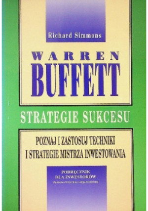 Strategie Sukcesu - Warren Buffett, Richard Simmons - książka  wyd. 1999