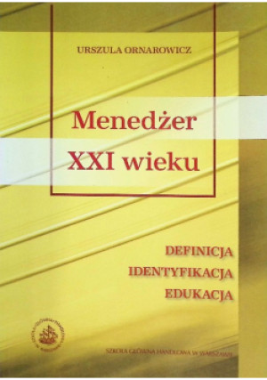 Menedżer XXI wieku - Urszula Ornarowicz - książka  wyd. 2008