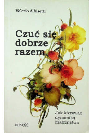 Czuć się dobrze razem - Valerio Albisetti - książka  wyd. 2005