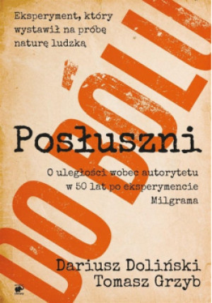 Posłuszni do bólu - Dariusz Doliński, Tomasz Grzyb - książka historyczna wyd. 2017