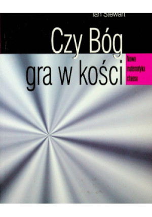 Czy Bóg gra w kości - Ian Stewart - książka  wyd. 2001