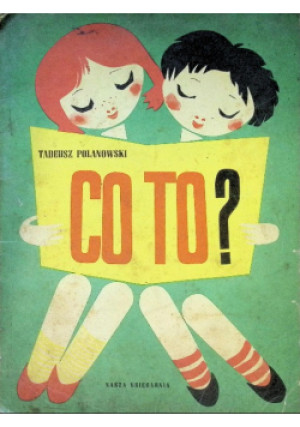Co to - Tadeusz Polanowski - książka  wyd. 1962