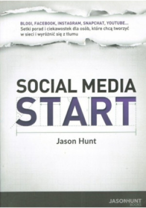 Social media start - Jason Hunt - książka reportaż wyd. 2016