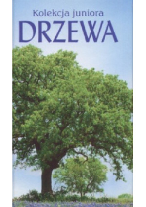 Kolekcja juniora Drzewa - książka  wyd. 2007