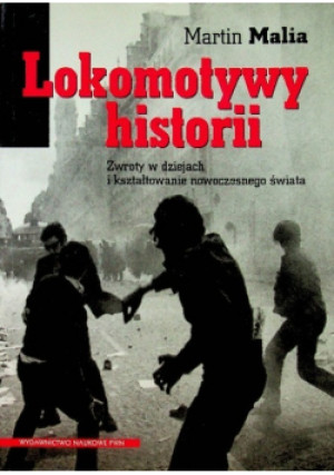 Lokomotywy historii - Martin Malia - książka historyczna wyd. 2008