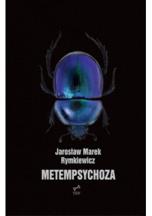 Metempsychoza - Jarosław Marek Rymkiewicz - książka  wyd. 2017