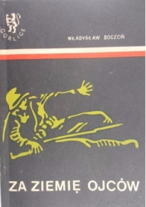 Za ziemię ojców - Władysław Boczoń - książka historyczna wyd. 1989