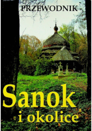 Sanok i okolice - książka  wyd. 2009