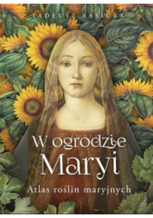 W ogrodzie Maryi - Tadeusz Basiura - książka  wyd. 2018