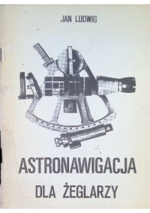 Astronawigacja dla żeglarzy - Jan Ludwig - książka  wyd. 1982