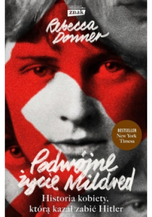 Podwójne życie Mildred. Historia kobiety, którą kazał zabić Hitler - Rebecca Donner - książka historyczna wyd. 2024