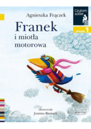 Franek i miotła motorowa Czytam sobie Poziom 1 - Agnieszka Frączek - książka  wyd. 2021