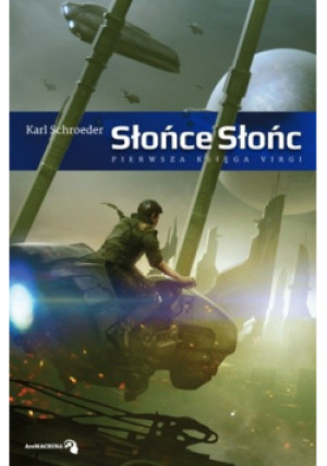 Słońce słońc - Karl Schroeder - książka fantasy wyd. 2011
