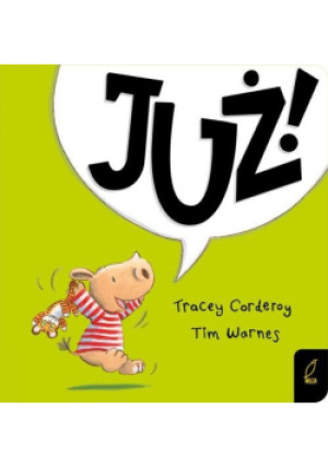 Maluch poznaje świat Już! - Tim Warnes, Tracey Corderoy - książka  wyd. 2019