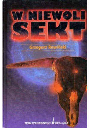 W niewoli sekt - Grzegorz Rowiński - książka  wyd. 2001