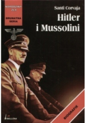 Hitler i Mussolini - Santi Corvaja - książka historyczna wyd. 2004