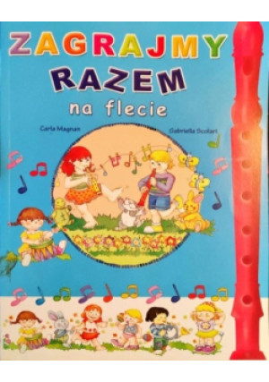 Zagrajmy razem na flecie - Carla Magnan, Gabriella Scolari - książka  wyd. 2006